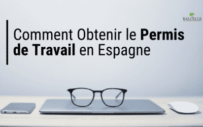 Comment Obtenir le Permis de Travail en Espagne